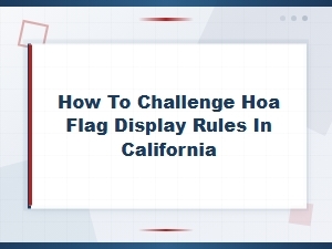 How to Challenge Hoa Flag Rules in California
