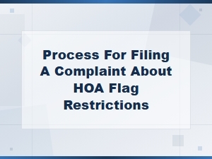 File a Complaint About Hoa Flag Restrictions in California