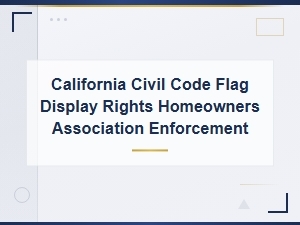 California Civil Code Flag Display Rights for Homeowners Associations