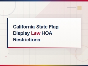 California Hoa Flag Display Laws and Restrictions