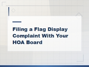 How to File a Flag Display Complaint with Your Hoa Board